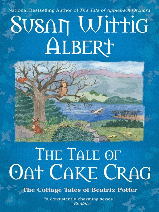 Title details for The Tale of Oat Cake Crag by Susan Wittig Albert - Available